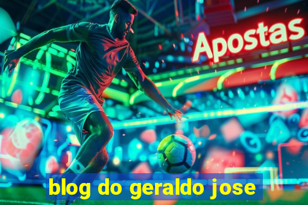 blog do geraldo jose